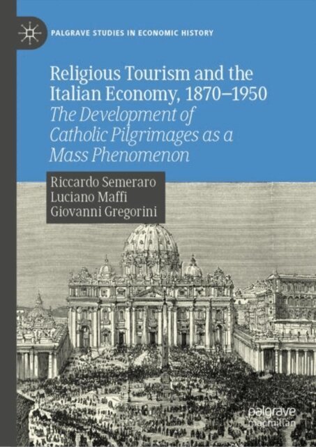 Giovanni Gregorini, Luciano Maffi, Riccardo Semeraro - Religious Tourism and the Italian Economy, 1870-1950, E-bok