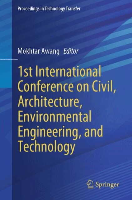 Mokhtar Awang - 1st International Conference on Civil, Architecture, Environmental Engineering, and Technology, E-bok