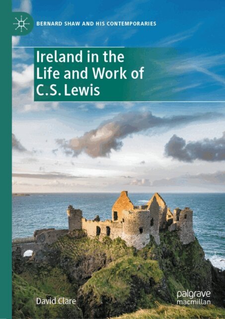 David Clare - Ireland in the Life and Work of C.S. Lewis, E-bok