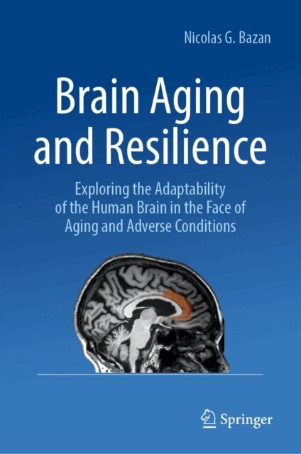 Nicolas G. Bazan - Brain Aging and Resilience, E-bok