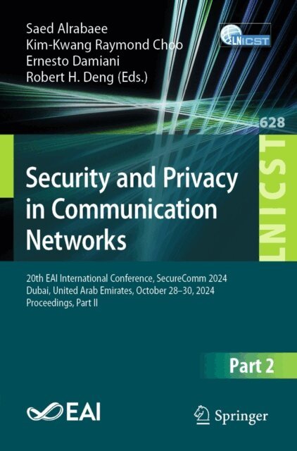 Robert H. Deng, Ernesto Damiani, Kim-Kwang Raymond Choo, Saed Alrabaee - Security and Privacy in Communication Networks, E-bok