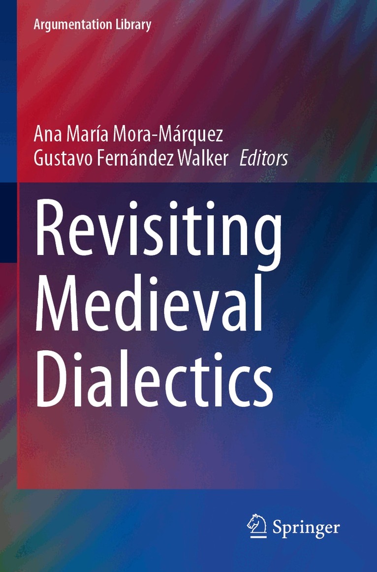 Ana María Mora-Márquez, Gustavo Fernández Walker - Revisiting Medieval Dialectics, Häftad. Tillgänglighet: Lägg i varukorg