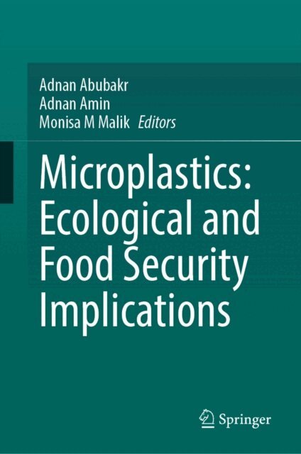 Monisa M Malik, Adnan Amin, Adnan Abubakr - Microplastics: Ecological and Food Security Implications, E-bok