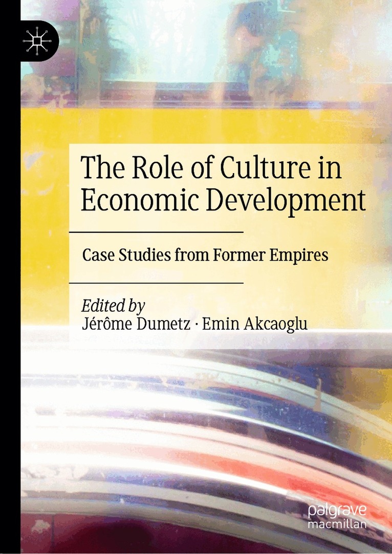 Jérôme Dumetz, Emin Akcaoglu - Role of Culture in Economic Development, Inbunden. Tillgänglighet: Lägg i varukorg