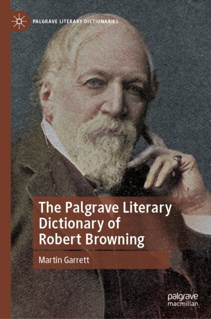 Martin Garrett - Palgrave Literary Dictionary of Robert Browning, E-bok