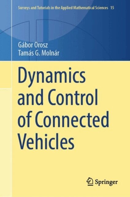 Tamas G. Molnar, Gabor Orosz - Dynamics and Control of Connected Vehicles, E-bok