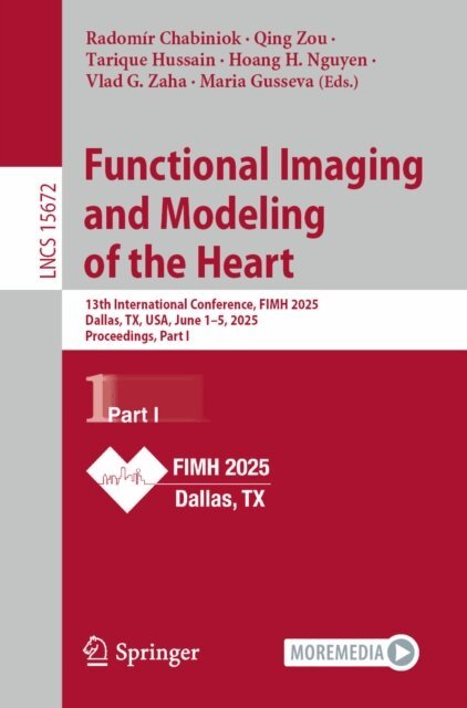 Maria Gusseva, Vlad G. Zaha, Hoang H. Nguyen, Tarique Hussain, Qing Zou, Radomir Chabiniok - Functional Imaging and Modeling of the Heart, E-bok