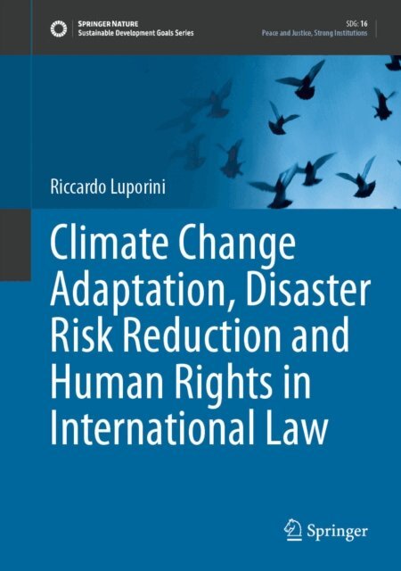 Riccardo Luporini - Climate Change Adaptation, Disaster Risk Reduction and Human Rights in International Law, E-bok. Tillgänglighet: Lägg i varukorg