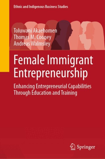 Andreas Walmsley, Thomas M. Cooney, Toluwani Akaehomen - Female Immigrant Entrepreneurship, E-bok
