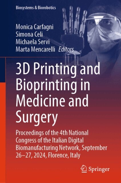 Marta Mencarelli, Michaela Servi, Simona Celi, Monica Carfagni - 3D Printing and Bioprinting in Medicine and Surgery, E-bok
