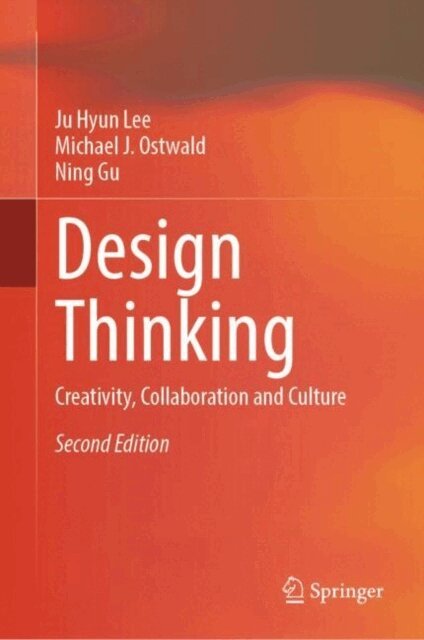 Ning Gu, Michael J. Ostwald, Ju Hyun Lee - Design Thinking, E-bok