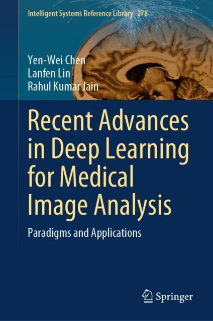 Rahul Kumar Jain, Lanfen Lin, Yen-Wei Chen - Recent Advances in Deep Learning for Medical Image Analysis, E-bok