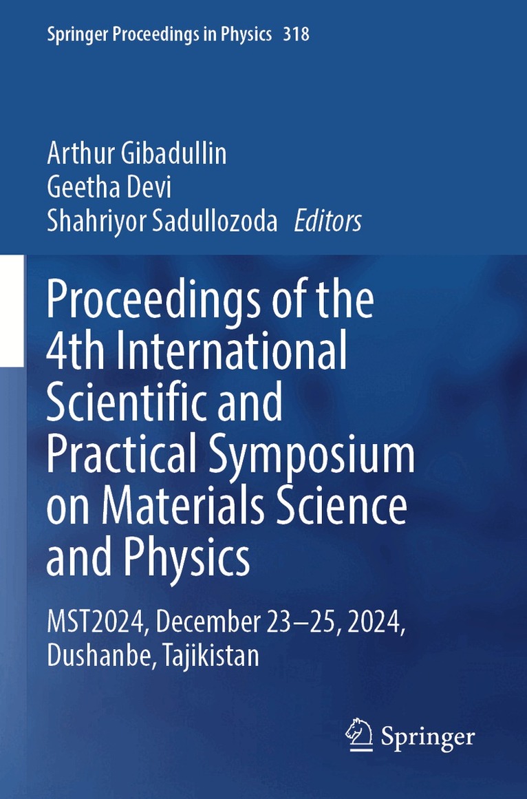 Arthur Gibadullin, Geetha Devi, Shahriyor Sadullozoda - Proceedings of the 4th International Scientific and Practical Symposium on Materials Science and Physics, Häftad. Tillgänglighet: Lägg i varukorg
