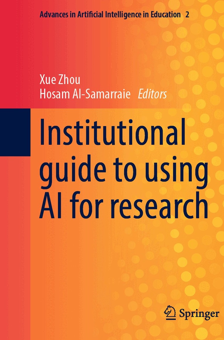 Xue Zhou, Hosam Al-Samarraie - Institutional guide to using AI for research, Häftad. Tillgänglighet: Lägg i varukorg