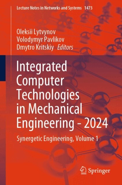 Dmytro Krytskyi, Volodymyr Pavlikov, Oleksii Lytvynov - Integrated Computer Technologies in Mechanical Engineering - 2024, E-bok