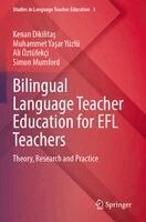 Kenan Dikilitaş, Muhammet Yaşar Yüzlü, Ali Öztüfekçi, Simon Mumford - Bilingual Language Teacher Education for EFL Teachers, Häftad