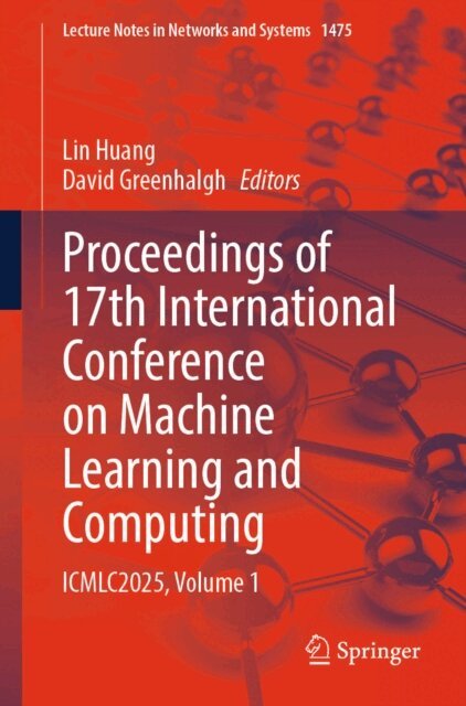 David Greenhalgh, Lin Huang - Proceedings of 17th International Conference on Machine Learning and Computing, E-bok
