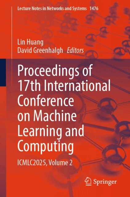David Greenhalgh, Lin Huang - Proceedings of 17th International Conference on Machine Learning and Computing, E-bok
