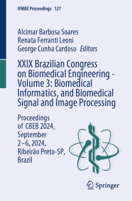 George Cunha Cardoso, Renata Ferranti Leoni, Alcimar Barbosa Soares - XXIX Brazilian Congress on Biomedical Engineering - Volume 3: Biomedical Informatics, and Biomedical Signal and Image Processing, E-bok