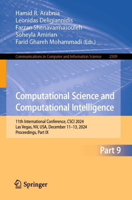 Farid Ghareh Mohammadi, Soheyla Amirian, Farzan Shenavarmasouleh, Leonidas Deligiannidis, Hamid R. Arabnia - Computational Science and Computational Intelligence, E-bok