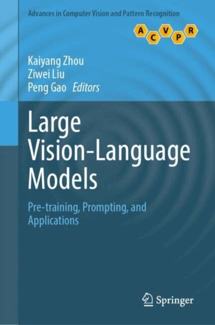 Peng Gao, Ziwei Liu, Kaiyang Zhou - Large Vision-Language Models, E-bok