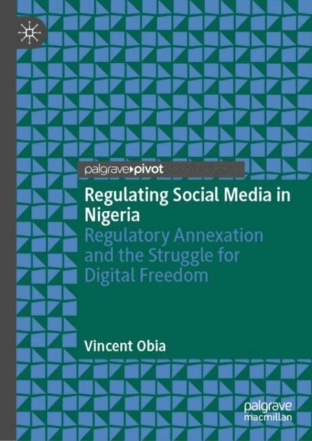 Vincent Obia - Regulating Social Media in Nigeria, E-bok