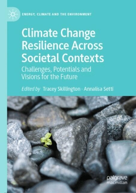 Annalisa Setti, Tracey Skillington - Climate Change Resilience Across Societal Contexts, E-bok
