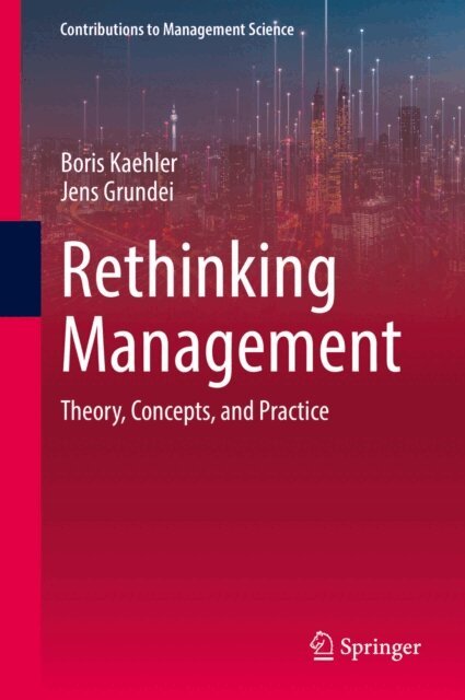 Jens Grundei, Boris Kaehler - Rethinking Management, E-bok