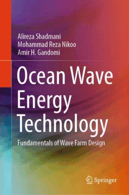 Amir H. Gandomi, Mohammad Reza Nikoo, Alireza Shadmani - Ocean Wave Energy Technology, E-bok