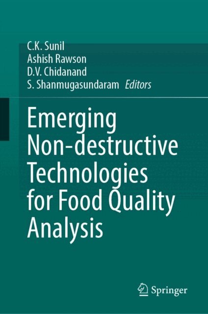 S. Shanmugasundaram, D. V. Chidanand, Ashish Rawson, C. K. Sunil - Emerging Non-destructive Technologies for Food Quality Analysis, E-bok