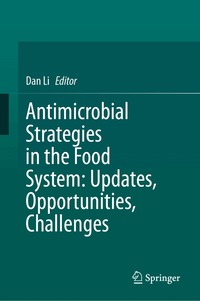 Antimicrobial Strategies in the Food System: Updates, Opportunities, Challenges