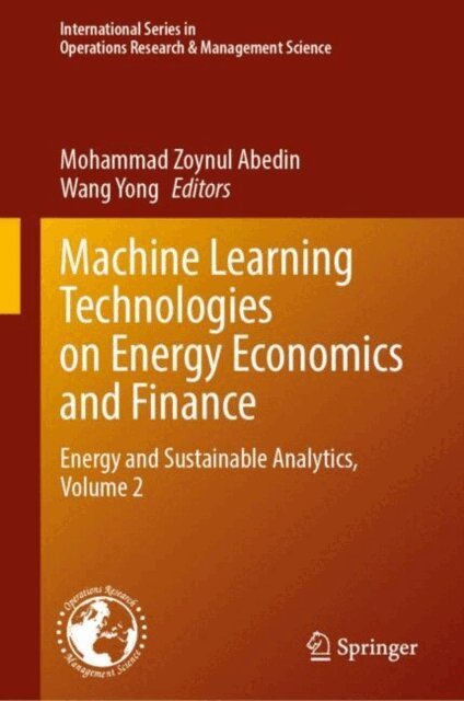 Wang Yong, Mohammad Zoynul Abedin - Machine Learning Technologies on Energy Economics and Finance, E-bok