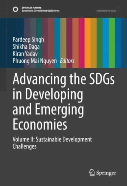 Phuong Mai Nguyen, Kiran Yadav, Shikha Daga, Pardeep Singh - Advancing the SDGs in Developing and Emerging Economies, E-bok