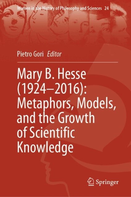 Pietro Gori - Mary B. Hesse (1924-2016): Metaphors, Models, and the Growth of Scientific Knowledge, E-bok