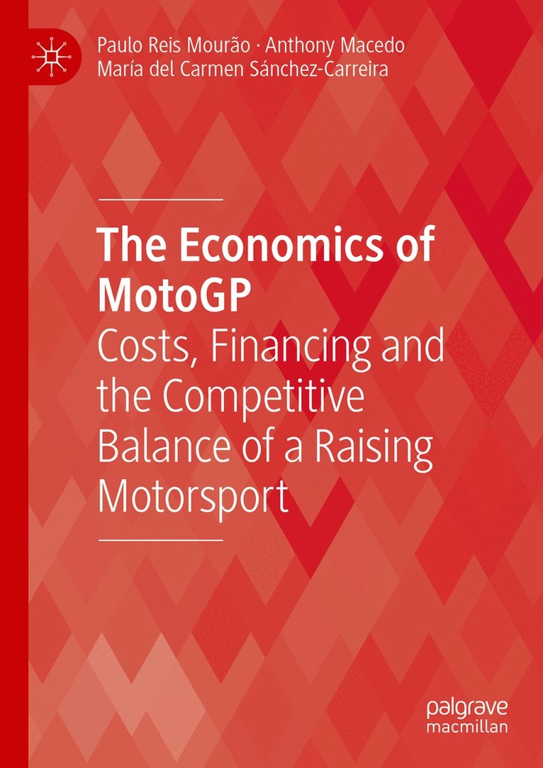 Paulo Reis Mourão, Anthony Macedo, María del Carmen Sánchez-Carreira - Economics of MotoGP, Inbunden. Tillgänglighet: Lägg i varukorg