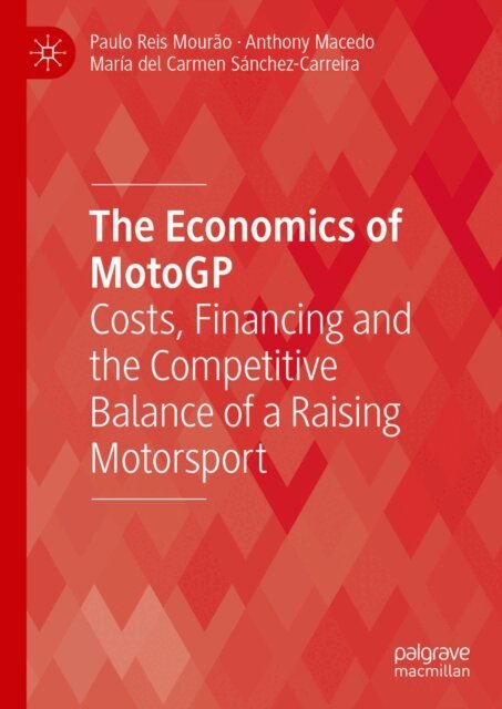 Maria del Carmen Sanchez-Carreira, Anthony Macedo, Paulo Reis Mourao - Economics of MotoGP, E-bok. Tillgänglighet: Lägg i varukorg