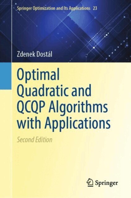 Zdenek Dostal - Optimal Quadratic Programming and QCQP Algorithms with Applications, E-bok