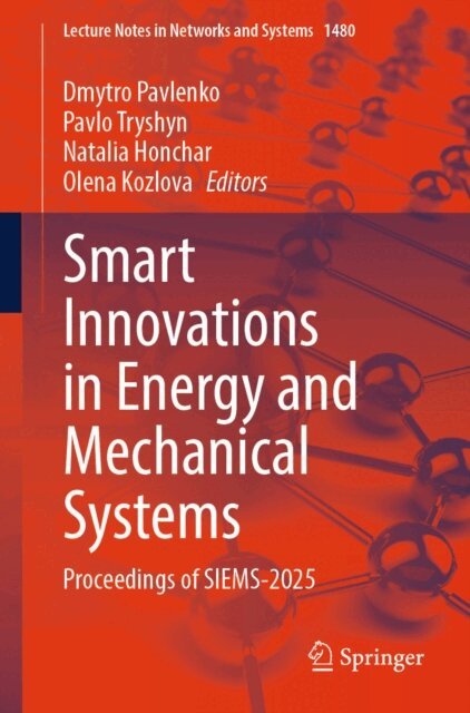 Olena Kozlova, Natalia Honchar, Pavlo Tryshyn, Dmytro Pavlenko - Smart Innovations in Energy and Mechanical Systems, E-bok
