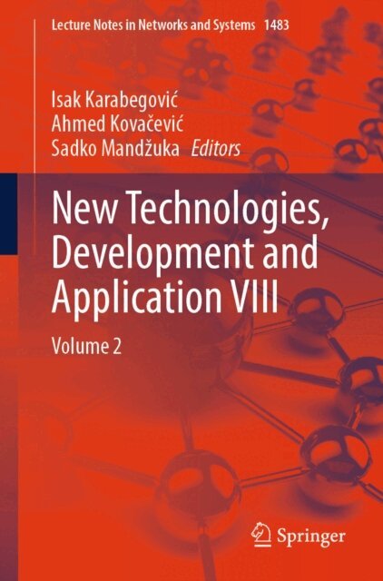 Sadko Mandzuka, Ahmed Kovacevic, Isak Karabegovic - New Technologies, Development and Application VIII, E-bok