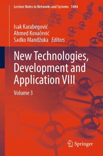 Sadko Mandzuka, Ahmed Kovacevic, Isak Karabegovic - New Technologies, Development and Application VIII, E-bok