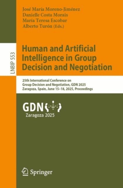 Alberto Turon, Maria Teresa Escobar, Danielle Costa Morais, Jose Maria Moreno-Jimenez - Human and Artificial Intelligence in Group Decision and Negotiation, E-bok