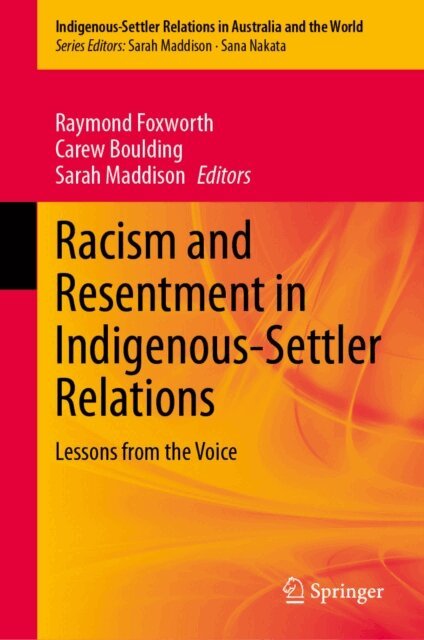 Sarah Maddison, Carew Boulding, Raymond Foxworth - Racism and Resentment in Indigenous-Settler Relations, E-bok