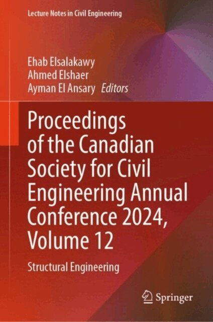 Ayman El Ansary, Ahmed Elshaer, Ehab Elsalakawy - Proceedings of the Canadian Society for Civil Engineering Annual Conference 2024, Volume 12, E-bok