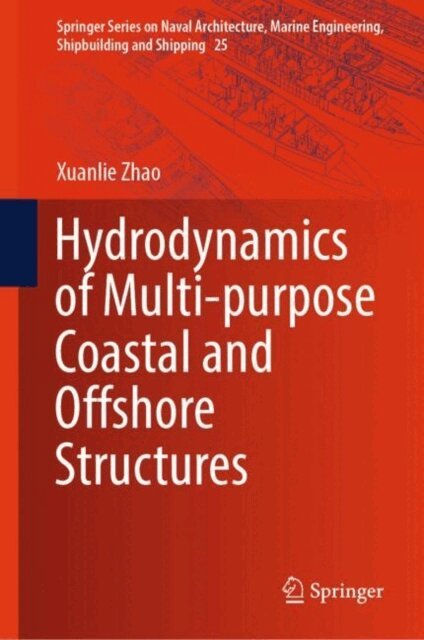 Xuanlie Zhao - Hydrodynamics of Multi-purpose Coastal and Offshore Structures, E-bok