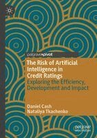 Daniel Cash, Nataliya Tkachenko - Risk of Artificial Intelligence in Credit Ratings, Häftad