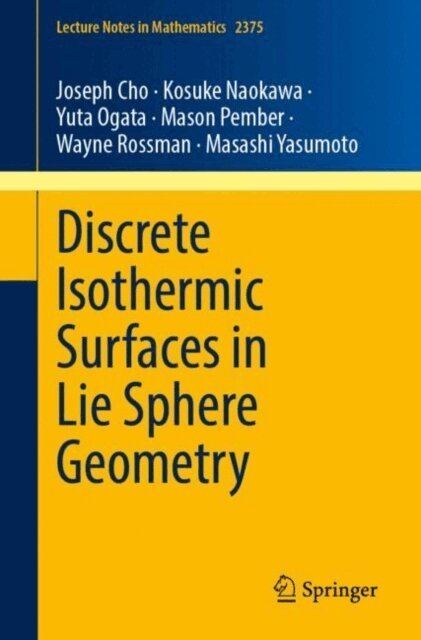 Masashi Yasumoto, Wayne Rossman, Mason Pember, Yuta Ogata, Kosuke Naokawa, Joseph Cho - Discrete Isothermic Surfaces in Lie Sphere Geometry, E-bok