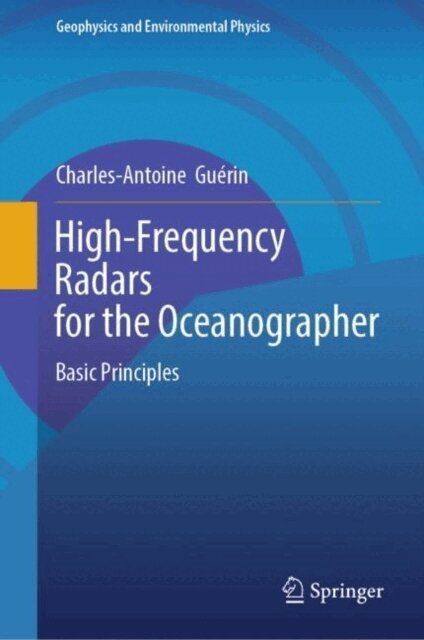 Charles-Antoine Guerin - High-Frequency Radars for the Oceanographer, E-bok