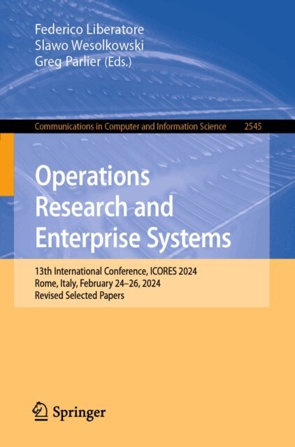 Greg Parlier, Slawo Wesolkowski, Federico Liberatore - Operations Research and Enterprise Systems, E-bok