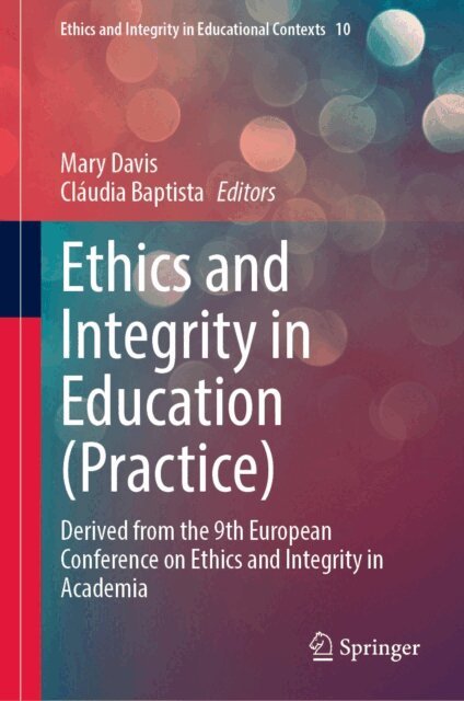Claudia Baptista, Mary Davis - Ethics and Integrity in Education (Practice), E-bok