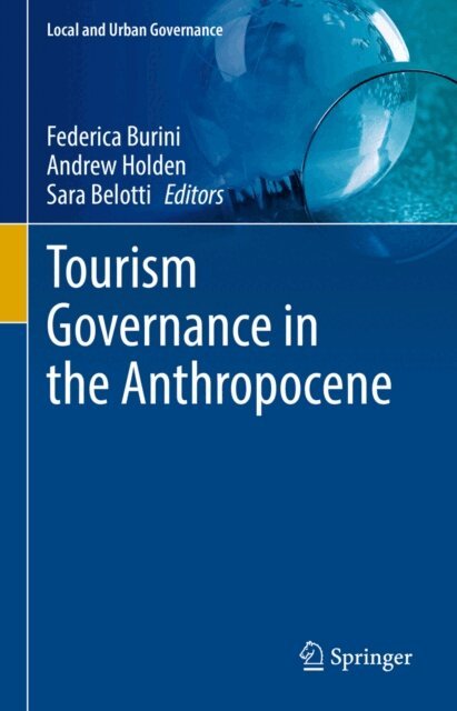 Sara Belotti, Andrew Holden, Federica Burini - Tourism Governance in the Anthropocene, E-bok